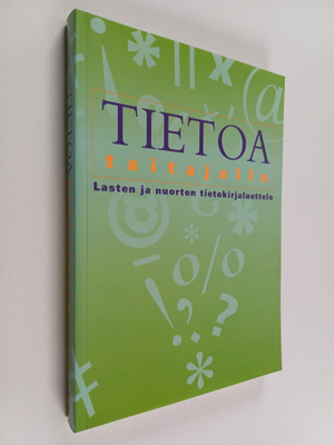 Tietoa taitajalle : lasten ja nuorten tietokirjaluettelo