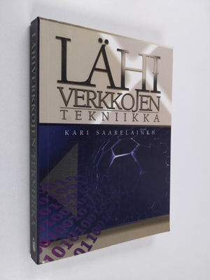 Kari Saarelainen : Lähiverkkojen tekniikka