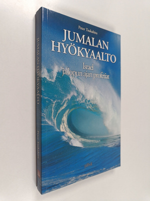 Peter Tsukahira : Jumalan hyökyaalto : Israel ja lopun aj...