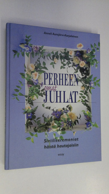 Anneli Aurejärvi-Karjalainen : Perheen omat juhlat : sivi...