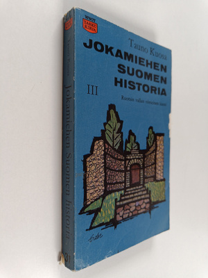 Tauno Kuosa : Jokamiehen Suomen historia 3 : Ruotsin vall...
