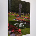 Jussi Roms : Aseveljeydestä veljeyteen : Kaatuneiden muis... - pikkukuva 1