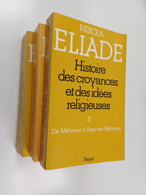Mircea Eliade : Histoire des croyances et des idees relig...