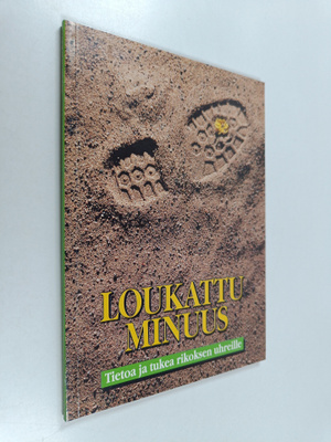 Loukattu minuus : tietoa ja tukea rikoksen uhreille