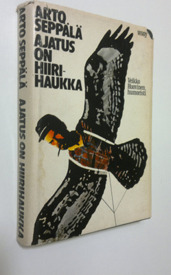 Arto Seppälä : Ajatus on hiirihaukka : Veikko Huovinen, h...