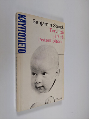 Benjamin Spock : Tervettä järkeä lastenhoitoon