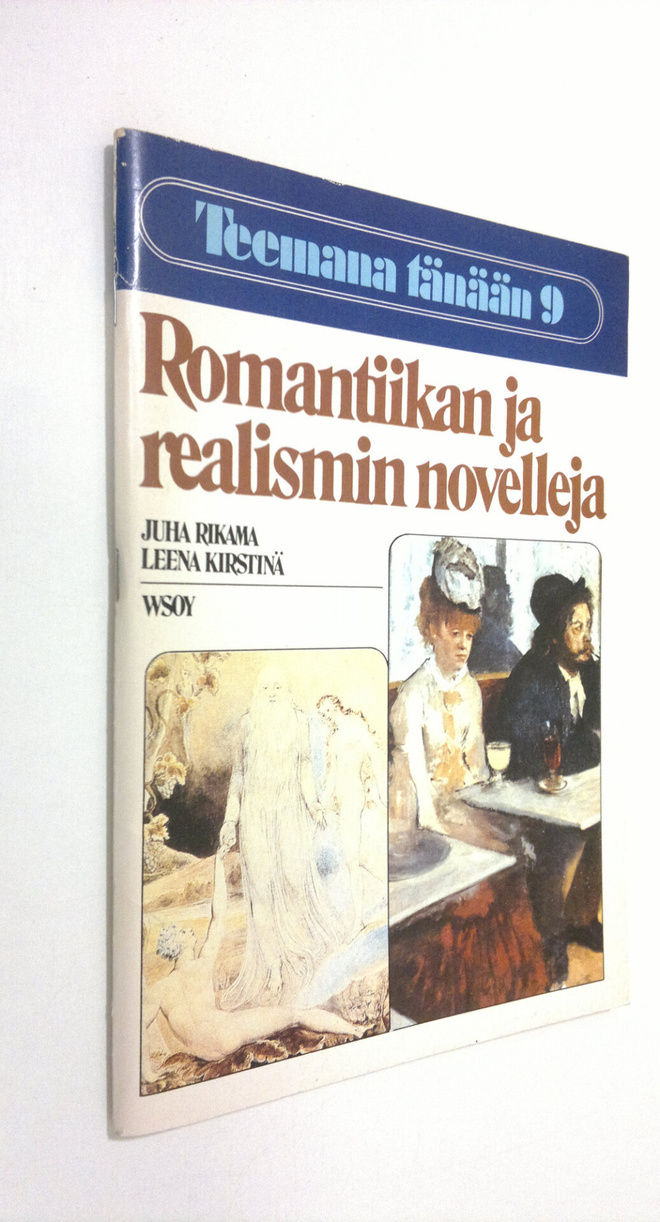 Juha ym. Rikama : Teemana tänään 9, Romantiikan ja realis...