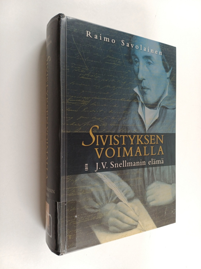 Raimo Savolainen : Sivistyksen voimalla : J V Snellmanin ...