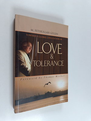 Fethullah Gulen : Toward a global civilization of love & ...
