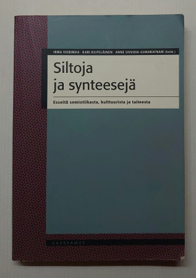 Siltoja ja synteesejä - Esseitä semiotiikasta, kulttuurista