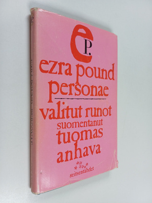 Ezra Pound : Personae : valikoima runoja vuosilta 1908-1919