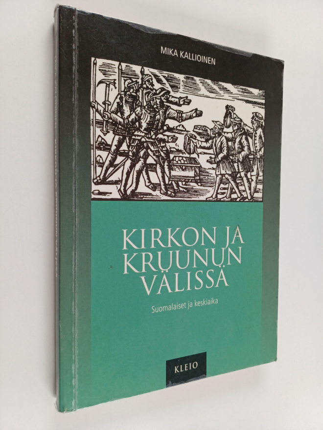 Mika Kallioinen : Kirkon ja kruunun välissä : suomalaiset...