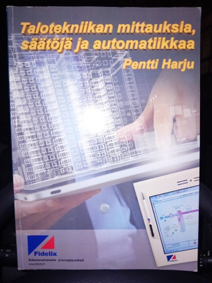 Harju  : Talotekniikan mittauksia säätöjä ja automatiikkaa