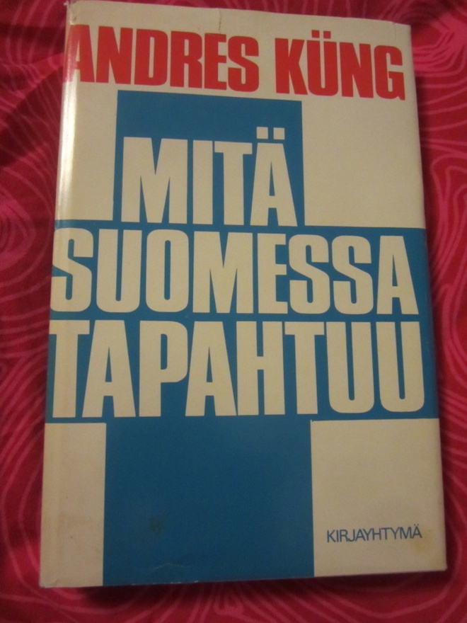 Andres Küng / Mitä Suomessa tapahtuu