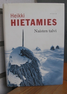Heikki Hietamies: Naisten talvi, Otava 2002. 286 s.