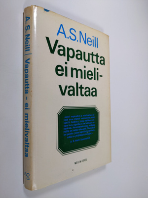 A. S. Neill : Vapautta - ei mielivaltaa