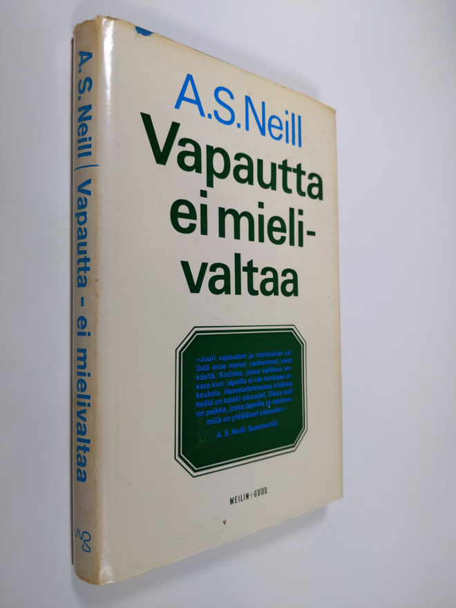 A. S. Neill : Vapautta - ei mielivaltaa