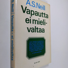 A. S. Neill : Vapautta - ei mielivaltaa - pikkukuva 1