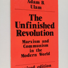 Adam B. Ulam : The Unfinished Revolution : Marxism and Co... - pikkukuva 1
