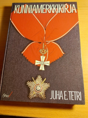 Juha E. Tetri : Kunniamerkkikirja (uudistettu laitos)