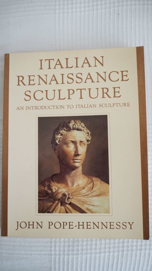 J.Pope-Hennessy: ITALIAN RENAISSANCE SCULPTURE