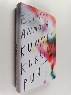 Elina Annola : Kunnes kukkivat puut