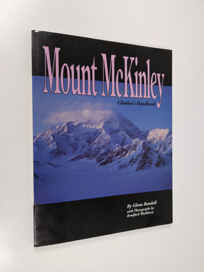 Glenn Randall : Mount McKinley Climber's Handbook