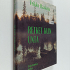 Veikko Haakana : Retket kuin unta - pikkukuva 1