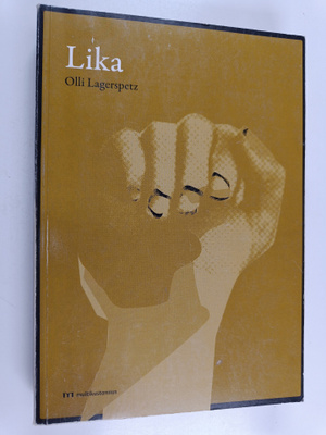 Olli Lagerspetz : Lika : kirja maailmasta, kodistamme