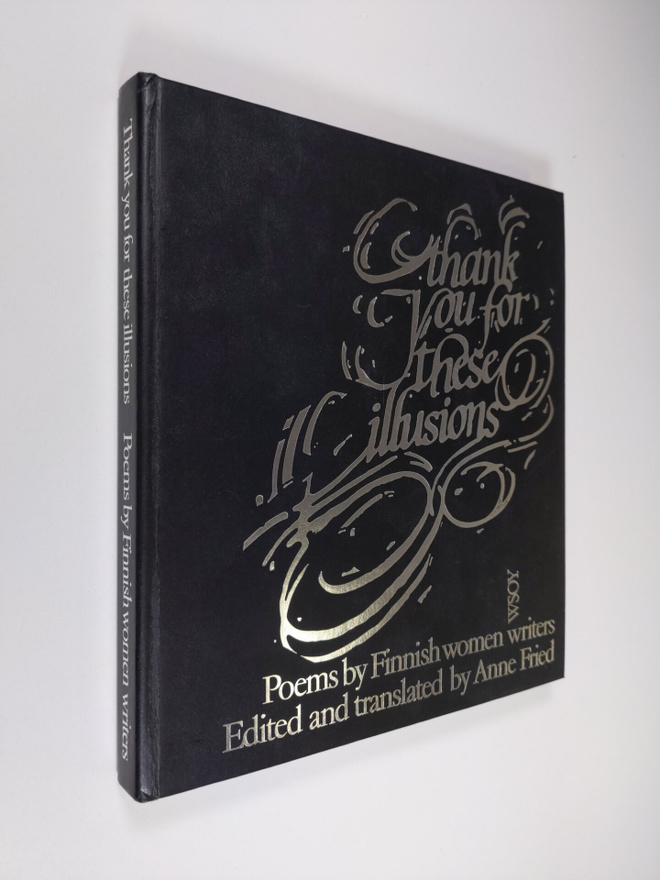 Thank you for these illusions - Poems by Finnish women wr...