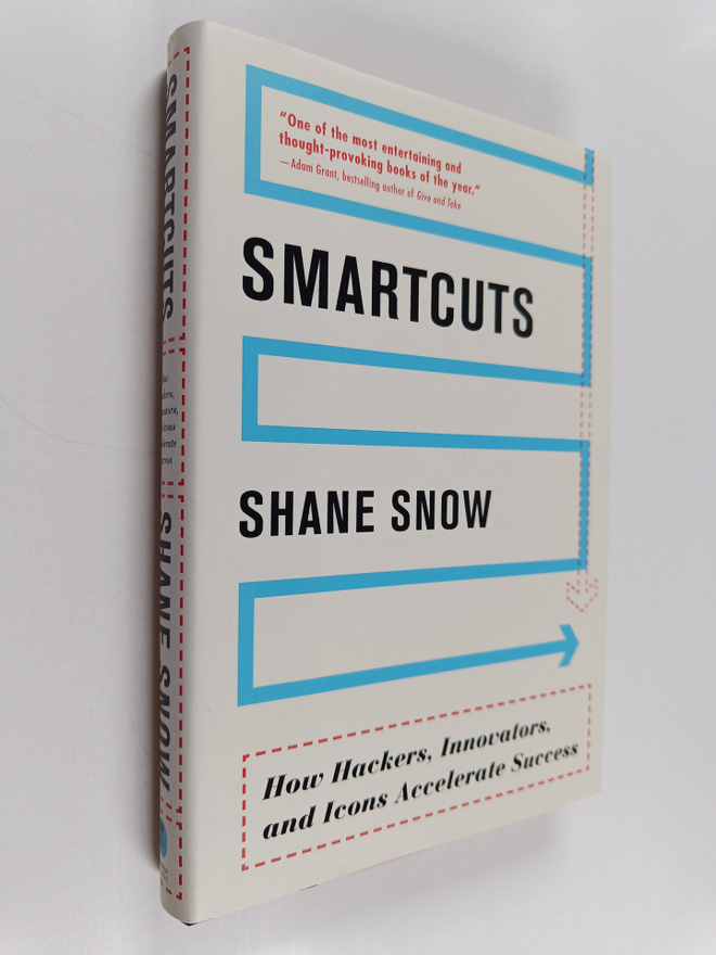 Shane Snow : Smartcuts : How Hackers, Innovators, and Ico...