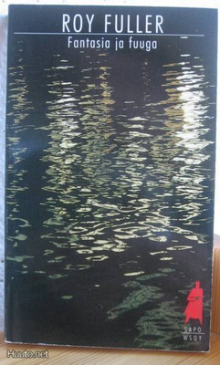 Roy Fuller: Fantasia ja fuuga, WSOY-92. 240 s. 2p. SaPo 358