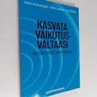 Heikki Kankaanpää ym. : Kasvata vaikutusvaltaasi - pikkukuva 1