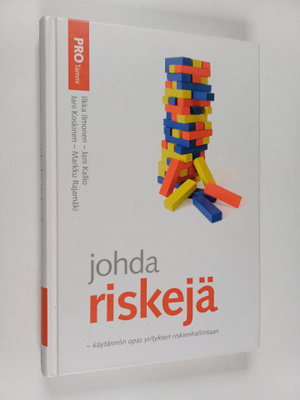 Johda riskejä : käytännön opas yrityksen riskienhallintaan