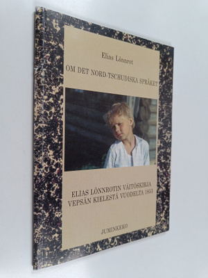 Elias Lönnrot : Om det nord-tschudiska språket : Elias Lö...