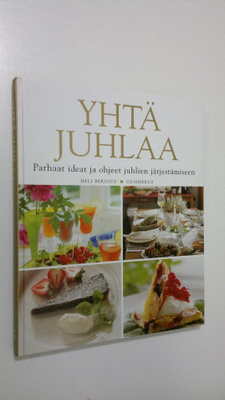 Heli Bergius : Yhtä juhlaa : parhaat ideat juhlien järjes...