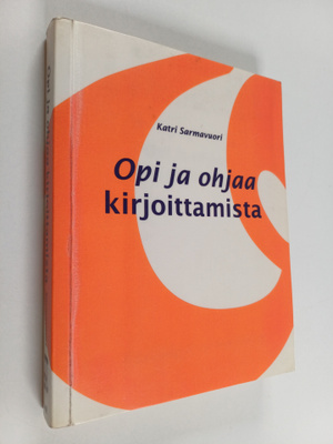 Katri Sarmavuori : Opi ja ohjaa kirjoittamista