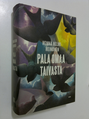 Henna Helmi Heinonen : Pala omaa taivasta