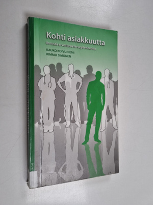 Kauko Koivuniemi : Kohti asiakkuutta : ihmistä arvostava ...