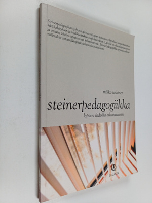 Mikko Taskinen : Steinerpedagogiikka : lapsen ehdoilla ai...