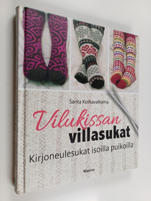 Sarita Kotkavalkama : Vilukissan villasukat : kirjoneules...