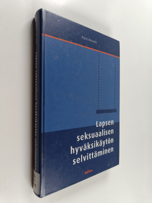 Päivi Hirvelä : Lapsen seksuaalisen hyväksikäytön selvitt...