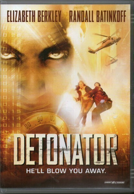 Detonator (Elizabeth Berkley, Randall Batinkoff)