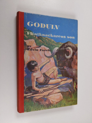 Edvin Foreby : Godulv, flintmakarens son - en berättelse ...