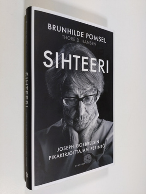 Brunhilde Pomsel : Sihteeri : Joseph Goebbelsin pikakirjo...