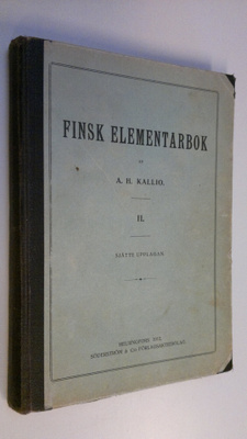 Aukusti Herman Kallio : Finsk elementarbok II  = Suomenki...
