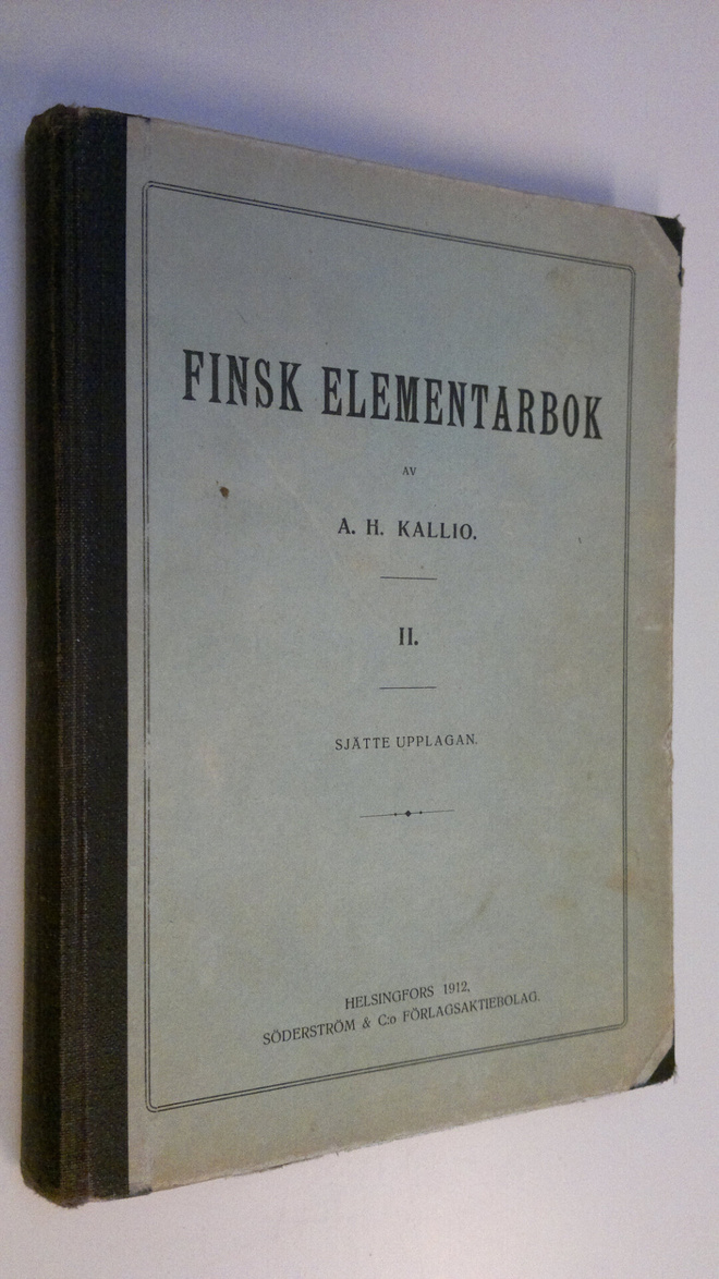Aukusti Herman Kallio : Finsk elementarbok II  = Suomenki...