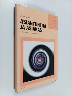 Jorma Sipilä : Asiantuntija ja asiakas : myymmekö tunteja...
