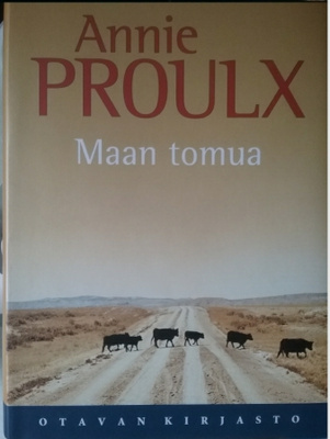 Annie Proulx - Maan tomua (sid.)