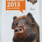 Outi Lammi : PowerPoint 2013 : tehoa viestintään - pikkukuva 1